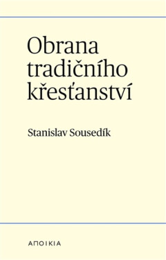 Obrana tradičního křesťanství - Stanislav Sousedík