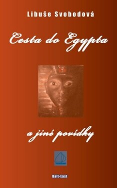 Cesta do Egypta jiné povídky Libuše Svobodová