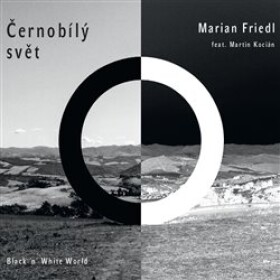 Černobílý svět - CD - Marian Friedl