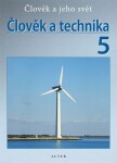 Člověk a technika 5/3 - Přírodověda pro 5. ročník ZŠ - autorů kolektiv