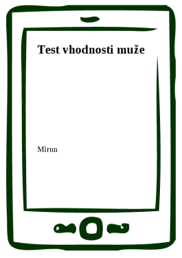 Test vhodnosti muže - Mirun
