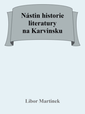 Nástin historie literatury na Karvinsku - Libor Martinek - e-kniha