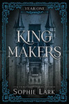 Kingmakers: Year One - Sophie Lark