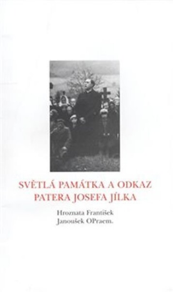 Světlá památka odkaz patera Josefa Jílka František