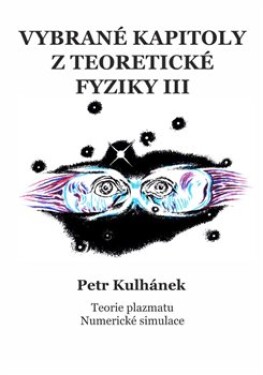Vybrané kapitoly teoretické fyziky III. Petr Kulhánek