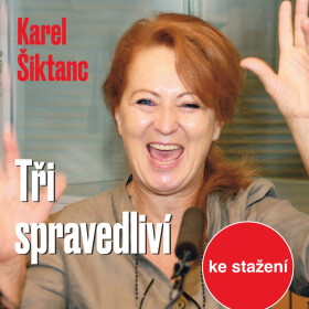 Tři spravedliví - Karel Šiktanc - audiokniha
