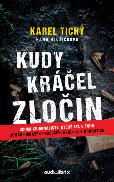 Kudy kráčel zločin - Hana Hlušičková, Karel Tichý