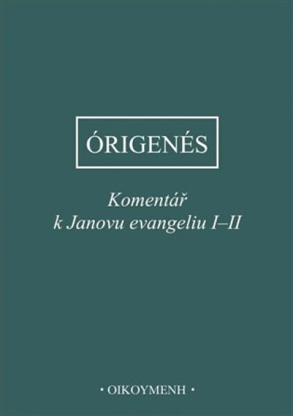 Komentář k Janovu evangeliu I–II
