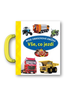 Vše, co jezdí - Moje obrázková knížka