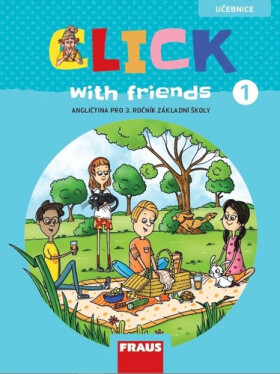 Click with Friends 1 - Učebnice angličtina pro 3. ročník ZŠ - Jiří Šádek