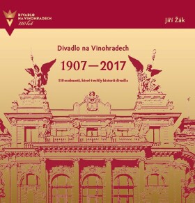 Divadlo na Vinohradech 1907-2017 kolektiv