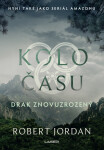 Kolo času 3: Drak Znovuzrozený - Robert Jordan