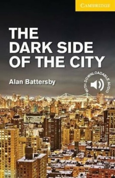 Dark Side of the City Level Elementary/Lower Intermediate Alan Battersby