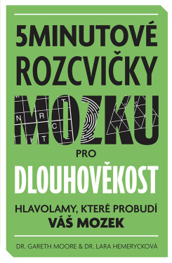 5minutové rozcvičky mozku pro dlouhověkost - Hlavolamy, které probudí váš mozek - Gareth Moore