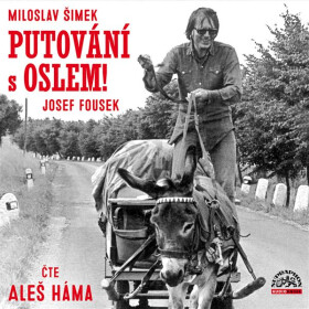 Putování s oslem! - Josef Fousek