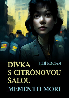 Dívka s citrónovou šálou / Memento mori - Jiljí Kocian