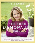 The Good Menopause Guide Liz Earle