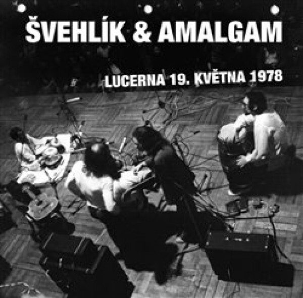 Lucerna 19. května 1978 - CD - &amp; Amalgam Švehlík