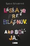 Láska je pre bláznov. Ako som ja. - Sabine Schoder