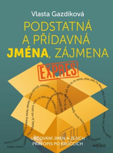 Podstatná a přídavná jména, zájmena expres - Vlasta Gazdíková - e-kniha