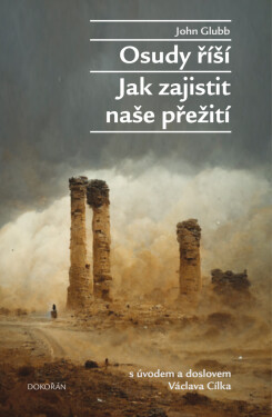 Osudy říší - Jak zajistit naše přežití - John Bagot Glubb