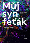 Můj syn feťák - Skutečný příběh - Eva Hacalová