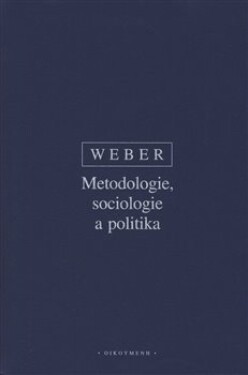 Metodologie, sociologie politika Max Weber