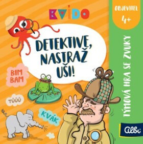 Kvído Detektive nastraž uši!