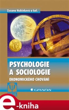 Psychologie a sociologie ekonomického chování - Zuzana Hubinková e-kniha