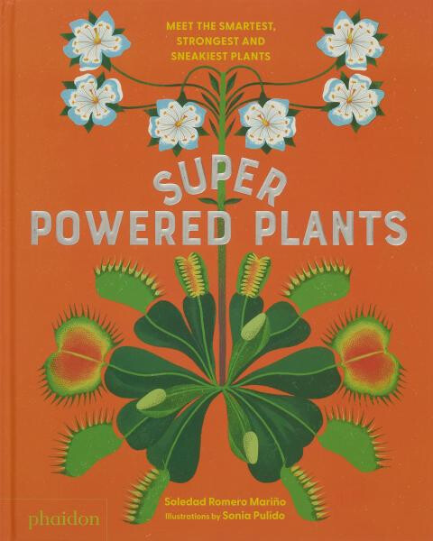 Superpowered Plants - Soledad Romero Marino