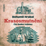 Krasosmutnění - Bohumil Hrabal - audiokniha