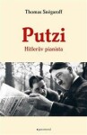 Putzi, Hitlerův pianista Thomas Snégaroff