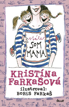 Stále som mama - Kristina Farkašová