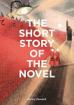 The Short Story of the Novel: A Pocket Guide to Key Genres, Novels, Themes and Techniques - Henry Russell