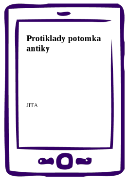 Protiklady potomka antiky - JITA