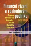 Finanční řízení a rozhodování podniku - Analýza, Investování, Oceňování, Riziko, Flexibilita, Interakce - Dana Dluhošová