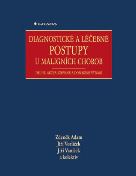Diagnostické a léčebné postupy u maligních chorob - Jiří Vaníček, Zdeněk Adam, Jiří Vorlíček