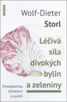 Léčivá síla divokých bylin a zeleniny - Známá a zpomenutá zelenina - Wolf-Dieter Storl