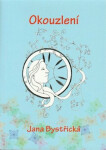Okouzlení Jana Bystřická