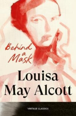 Behind a Mask - Louisa May Alcott