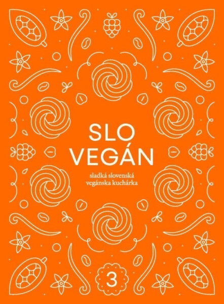Slovegan Sladká slovenská vegánska kuchárka Nikoleta Kováčová
