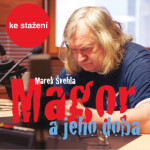 Magor a jeho doba - Marek Švehla - audiokniha