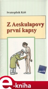 Z Aeskulapovy první kapsy - Svatopluk Káš e-kniha