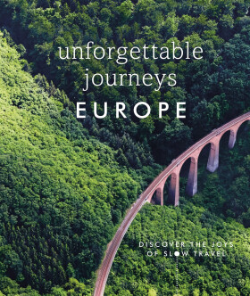 Unforgettable Journeys Europe. Discover the Joys of Slow Travel