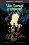 Uri Tupka a bohové - Mike Mignola
