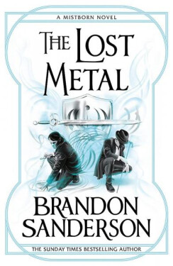 The Lost Metal Mistborn Novel Brandon Sanderson