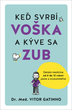 Keď svrbí voška a kýve sa zub - Vitor Gatinho