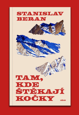 Tam, kde štěkají kočky - Stanislav Beran