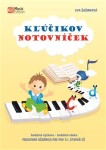 Kľúčikov notovníček - hudobná výchova - hudobná náuka (Pracovná učebnica pre PHV a I. stupeň ZŠ) - Eva Šašinková