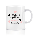 Personalizovaný klasický bílý hrníček 300 ml - když to nezvládne … tak nikdo